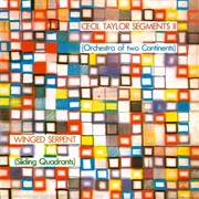 Cecil Taylor Segments II - Winged Serpent (Sliding Quadrants)
