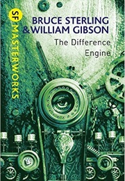 The Difference Engine (Bruce Sterling &amp; William Gibson)