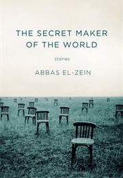 The Secret Maker of the World (Abbas El-Zein)