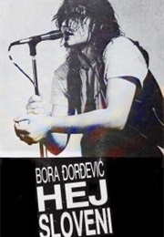 Hej Sloveni! (Bora Đorđević)