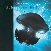 The Chills - Submarine Bells