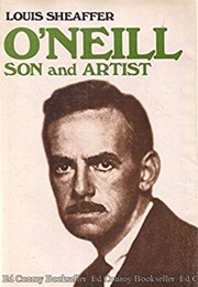 O'Neill: Son and Artist (Louis Sheaffer)