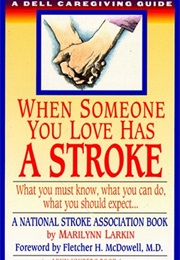 When Someone You Love Has a Stroke (Marilyn Larkin)