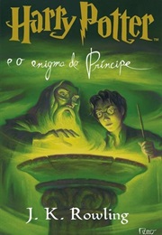 Harry Potter E O Enigma Do Príncipe [Harry Potter and the Half-Blood Prince] (J. K. Rowling)