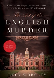 The Art of the English Murder (Lucy Worsley)