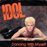 Billy Idol - "Dancing With Myself"