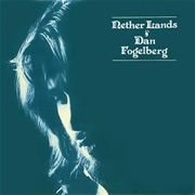 Dan Fogelberg - Nether Lands