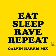 Eat Sleep Rave Repeat (Calvin Harris Remix) - Fatboy Slim FT Riva Starr and Beardy Man