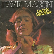 Dave Mason - Let It Go, Let It Flow