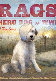 Rags: Hero Dog of WWII (Margot Theis Raven)