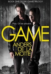 The Game Trilogy: Game, Buzz and Bubble (Anders De La Motte)