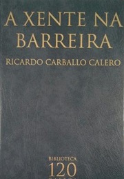 A Xente Na Barreira (Ricardo Carbalho Calero)