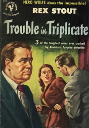 Trouble in Triplicate (Rex Stout)
