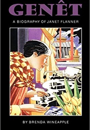 Genet: A Biography of Janet Flanner (Brenda Wineapple)