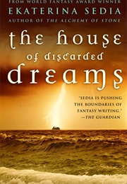 The House of Discarded Dreams (Ekaterina Sedia)