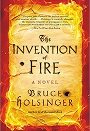 The Invention of Fire (Bruce Holsinger)