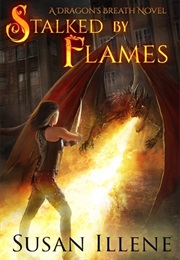 Stalked by Flames (Susan Illene)