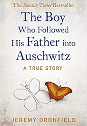 The Boy Who Followed His Father Into Auschwitz (Jeremy Dronfield)