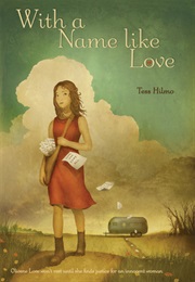 With a Name Like Love (Tess Hilmo)