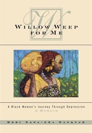 Willow Weep for Me (Meri Nana-Ama Danquah)