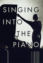 Singing Into the Piano (Ted Mooney)