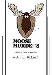 The Moose Murders (Arthur Bicknell)