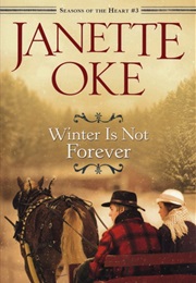 Winter Is Not Forever (Janette Oke)