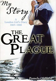 My Story: The Great Plague: A London Girl's Diary (Pamela Oldfield)