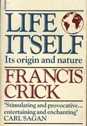 Life Itself: Its Origin and Nature (Francis Crick)