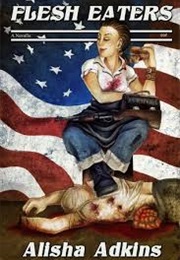 Flesh Eaters (Alisha Adkins)