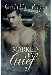 Marked by Grief (Caitlin Ricci)