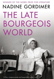 The Late Bourgeois World (Nadine Gordimer)