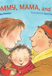 Mommy, Mama, and Me (Leslea Newman)