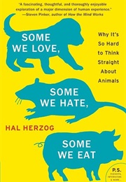 Some We Love, Some We Hate, Some We Eat (Hal Herzog)