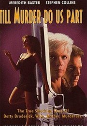 A Woman Scorned: The Betty Broderick Story (1992)