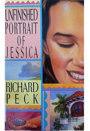 Unfinished Portrait of Jessica (Richard Peck)