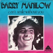 Can&#39;t Smile Without You - Barry Manilow