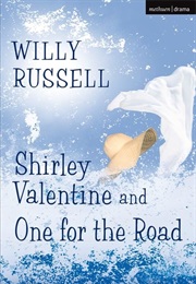 Shirley Valentine (Willy Russell)