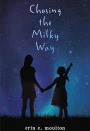 Chasing the Milky Way (Erin E. Moulton)
