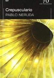 Crepusculario (Pablo Neruda)