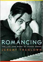 Romancing: The Life and Work of Henry Green (Jeremy Treglown)