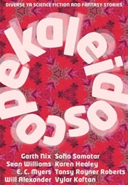 Kaleidoscope: Diverse YA Science Fiction and Fantasy Stories (Alisa Krasnostein (Ed.))