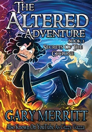 The Altered Adventure: Secrets of the Cyclone (Gary Merritt)