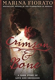 Crimson and Bone (Marina Fiorato)