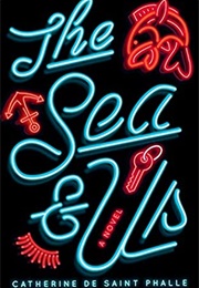 The Sea and Us (Catherine De Saint Phalle)