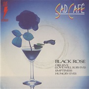 Sad Cafe - Black Rose