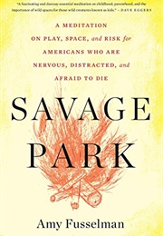 Savage Park (Amy Fusselman)