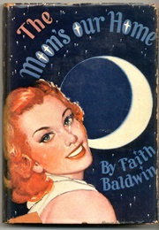 The Moon's Our Home (Faith Baldwin)