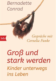 Gross Und Stark Werden (Bernadette Conrad)