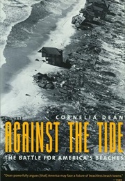Against the Tide: The Battle for America's Beaches (Cornelia Dean)